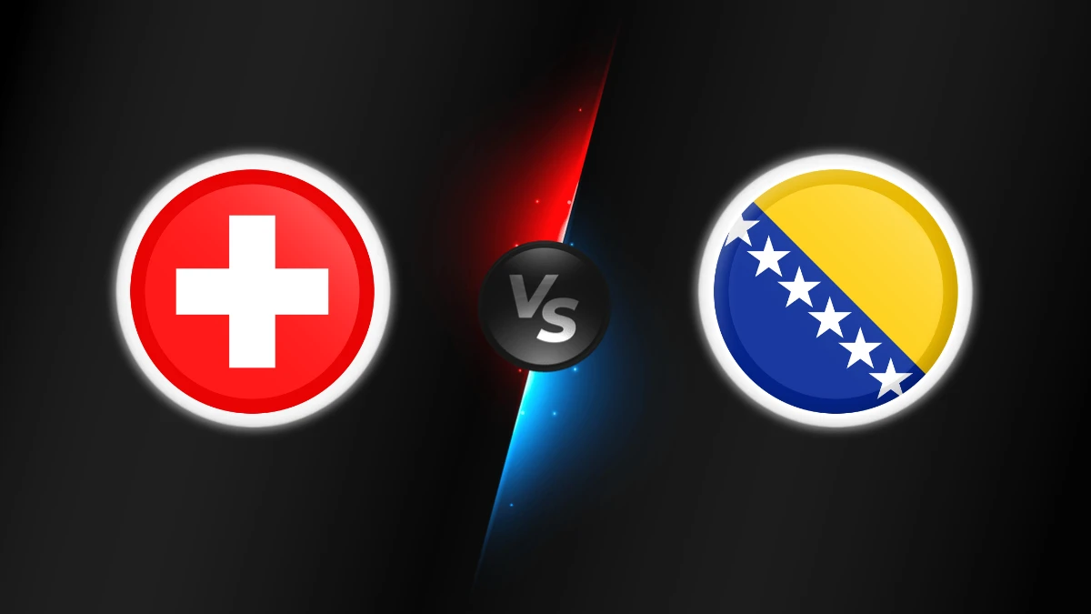 Switzerland vs Bosnia & Herzegovina Switzerland vs Bosnia & Herzegovina