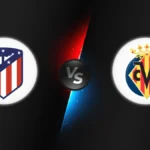 Atlético Madrid vs Villarreal