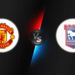 Manchester United vs Ipswich
