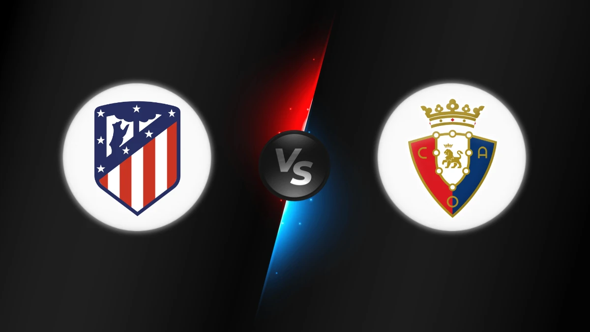 Atlético Madrid vs Osasuna