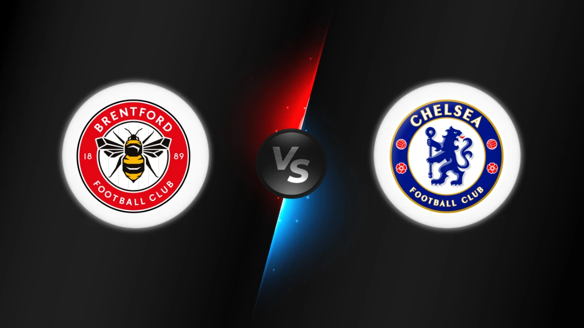 Brentford vs Chelsea Brentford vs Chelsea