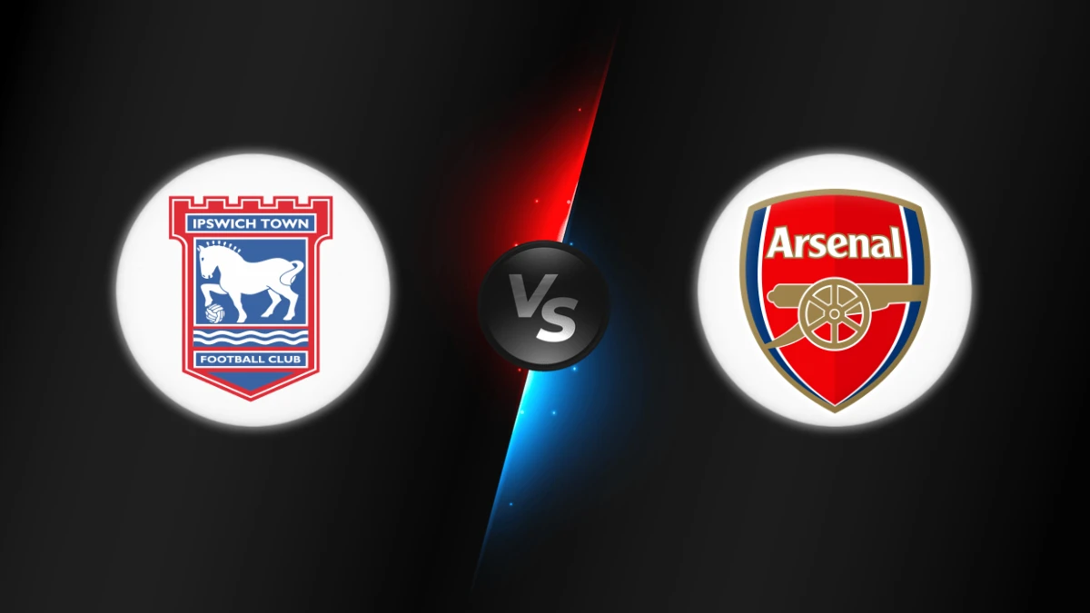 Ipswich Town vs Arsenal Ipswich Town vs Arsenal