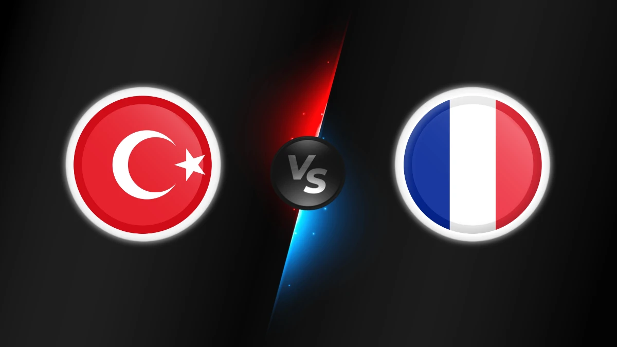 Turkey vs France Turkey vs France