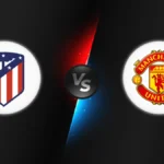 Atletico Madrid vs Manchester United