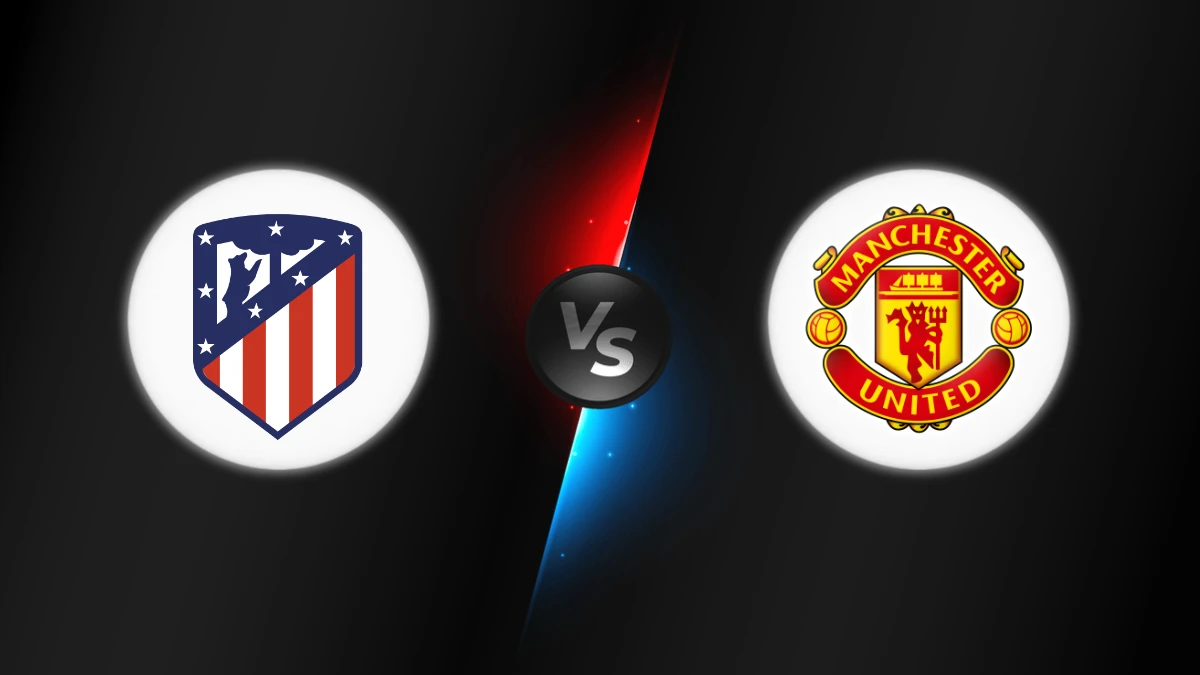 Atletico Madrid vs Manchester United