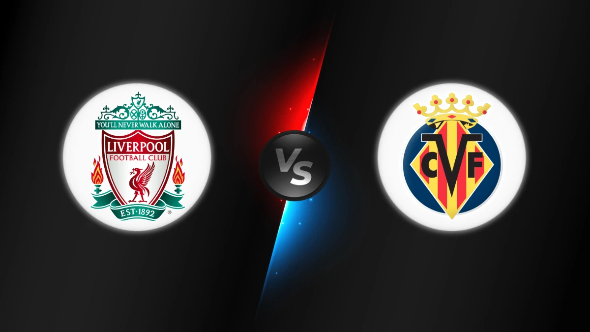 Liverpool vs Villarreal Liverpool vs Villarreal