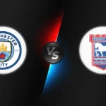 Manchester City vs Ipswich