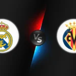Real Madrid vs Villarreal
