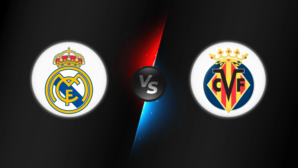 Real Madrid vs Villarreal Real Madrid vs Villarreal
